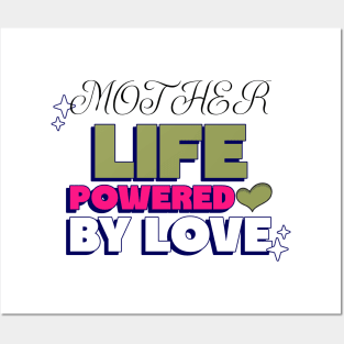 mother life powered by love Posters and Art